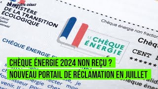 Chèque énergie 2024 non reçu  Nouveau portail de réclamation en juillet [upl. by Arimaj]