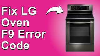 LG Oven F9 Error Code Heating Error  Why It Occurs And How To Resolve The Problem  Easy Guide [upl. by Jeuz]