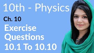 10th Class Physics Chapter 10  Exercise Question 101 to 1010  Class 10 Physics Chapter 1 [upl. by Newmark]