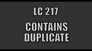 LC 217 Contains Duplicate  3 Approahces  Python [upl. by Eekcaj862]