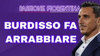 BURDISSO FA ARRABBIARE I TIFOSI DELLA FIORENTINA ULTIME FANTA E PRONOSTICI SERIE A [upl. by Cohette]