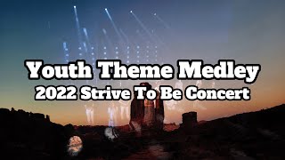 Youth Theme Medley  Lyrics  Strive To Be Concert 2022 [upl. by Hteik]