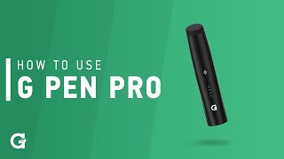 How To Use Your G Pen Pro Vaporizer [upl. by Janean452]