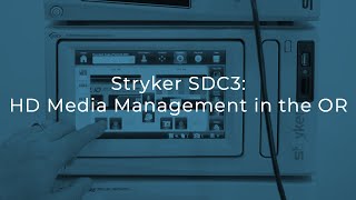 Stryker SDC3 HD Media Management in the OR [upl. by Gombach]