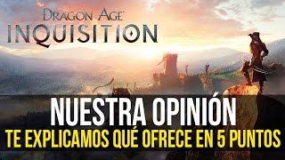 DRAGON AGE INQUISITION  5 motivos por los que es UN BUEN RPG  Nuestra opinión [upl. by Arammat19]