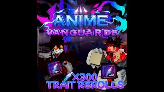 HUNTING FOR MONARCH 300 Trait Rerolls Anime Vanguards Update 11 [upl. by Farrow]