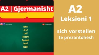 A2  Leksioni 1  sich vorstellen  te prezantohesh  Meso Gjermanisht  OGjerman [upl. by Packston6]