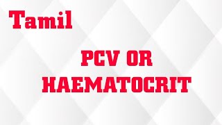 PCV OR HAEMATOCRIT IN TAMILINDICATIONMETHODS OF ESTIMATIONOBSERVATIONINTERPRETATION [upl. by Russia]