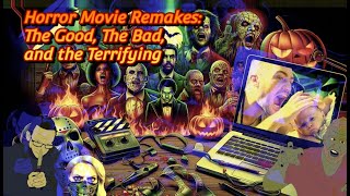 Horror Movie Remakes The Good The Bad and the Terrifying [upl. by Fina466]