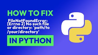 How to fix FileNotFoundError Errno 2 No such file or directory pathto in Python [upl. by Galatia]