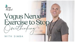 Vagus Nerve Exercise to Stop Overthinking with Simba [upl. by Siol249]