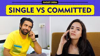 Every Single Vs Committed Call Ft Rishhsome Simran Dhanwani  Hasley India [upl. by Nail155]