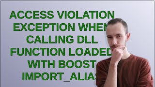 Access Violation exception when calling DLL function loaded with boost importalias [upl. by Bagley28]