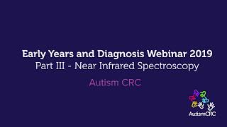 Functional Near Infared Spectroscopy FNIRS  Early Years and Diagnosis Webinar 2019 [upl. by Rourke]