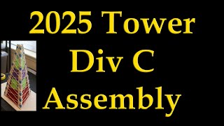 2025 Science Olympiad Tower Div C Assembly Process [upl. by Durrace]