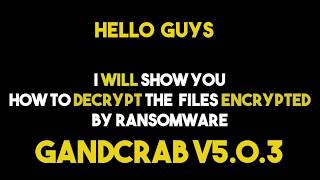 How To Decrypt Files Encrypted by Gandcrab v503 Ransomware [upl. by Lenaj]