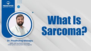 What Is Sarcoma  Medicover Hospitals [upl. by Inahpets]