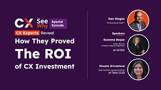 Special Episode  CX Experts Reveal How They Proved The ROI of CX Investments [upl. by Nataline]