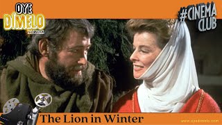 Oye Cinema Club The Lion in Winter [upl. by Laekim]