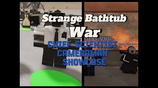 Chief Scientist Cameraman Custom Showcase  Strange Bathtub War [upl. by Arturo395]