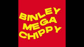 Binley Mega Chippy Song FULL VERSION [upl. by Nymzaj]