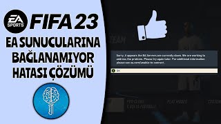 Fifa 23 EA Sunucularına Bağlanamıyor Hatası Çözümü  Unable to Connect to EA Servers [upl. by Anwahsad]