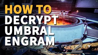 How to decrypt Umbral Engram Destiny 2 [upl. by Linskey]