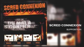 Scred Connexion  Supposition Son Officiel [upl. by Donaghue]