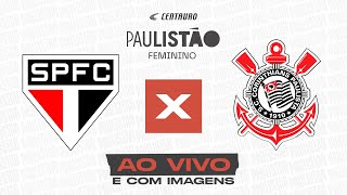 🔴 São Paulo x Corinthians  TRANSMISSÃO AO VIVO E COM IMAGENS  PAULISTÃO FEMININO É NA CENTAURO [upl. by Kcirdnek]