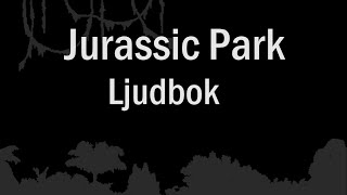 Jurassic Park Ljudbok Huvudvägen Richard Olofsson [upl. by Hephzipa]