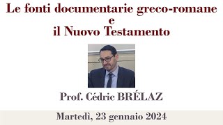 Prof Cédric Brélaz  Le fonti documentarie grecoromane e il Nuovo Testamento [upl. by Anihc943]