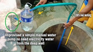 Improvised a simple manual water pump no need electricity water from the deep well [upl. by Nahtan]