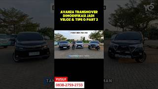 Avanza Transmover Dimodifikasi Jadi Veloz amp Tipe G Part 2 [upl. by Atenahs]