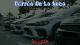 Perreo En La Luna Turreo Edit  Lean DJ [upl. by Assiruam]