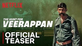 The Hunt For Veerappan  Official Teaser  Netflix India [upl. by Coughlin886]