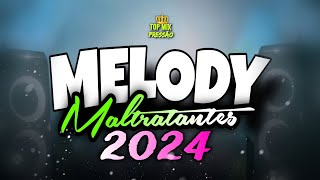 SET MELODY MALTRATANTES 2024 AS TOPS DO MOMENTO topmixpressão [upl. by Soma646]