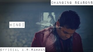 Changing Seasons  Official ARRahman HD Hindi [upl. by Hgeilhsa]