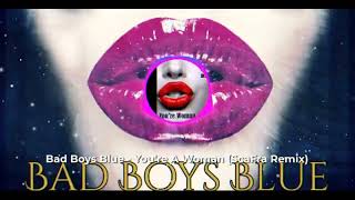 Bad Boys BlueYoure A Woman Remix [upl. by Safoelc]