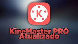 NOVO KINEMASTER PRO ATUALIZADO EM 2024  ÚLTIMA VERSÃO [upl. by Doll342]