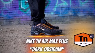 NIKE TN AIR MAX PLUS  quotDARK OBSIDIANquot REVIEW UNBOXING  ON FOOT [upl. by Christina]