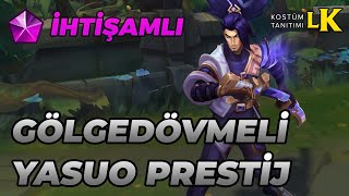 Prestij Gölgedövmeli Yasuo  Kostüm Tanıtımı  League of Legends [upl. by Herzog]