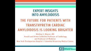 Expert Insights Into Amyloidosis The Future for Patients with ATTR Cardiac Amyloidosis is Brighter [upl. by Hseham]