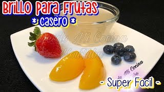 BRILLO PARA FRUTAS  Casero   DESDE MI COCINA by Lizzy [upl. by Ayekal]