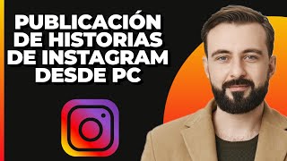 Cómo Agregar una Historia en Instagram Desde la PC 2024 Tutorial Simple [upl. by Zarla]