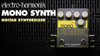 ElectroHarmonix Mono Synth Guitar Synthesizer Pedal [upl. by Jaine]