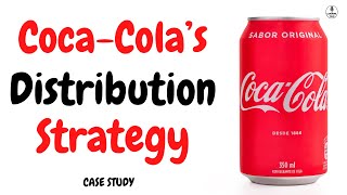 Coca Cola’s Distribution Strategy  Case Study [upl. by Jueta]