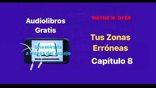 Tus zonas erróneas Audiolibro Capitulo 8 tuszonaserroneas waynedyer audiolibros [upl. by Yrreiht691]