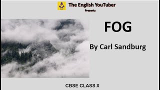 Fog  Carl Sandburg  CBSE class 10 poem  First Flight Line by line Explanation in English Theme [upl. by Ilrebmyk]