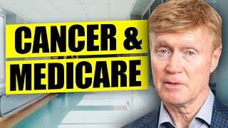 Cancer and Medicare What Happens amp Are You Prepared 🏥 [upl. by Kubetz]