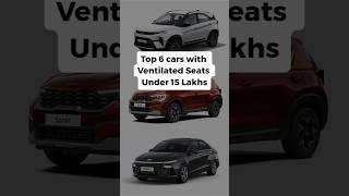 Top 6 cars with ventilated seats under 15 lakhs ventilatedseats [upl. by Zeena886]